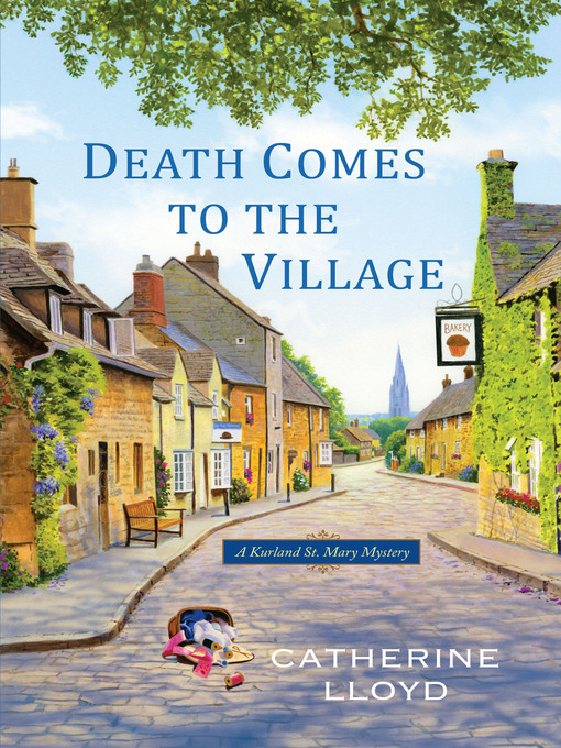 Title details for Death Comes to the Village by Catherine Lloyd - Available